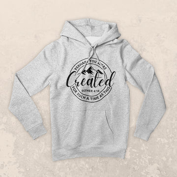 Created for such a time - Hoodie