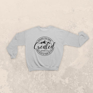 Created for such a time - Crewneck